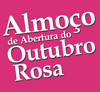 Sábado, 6 de outubro, às 12h, almoço de abertura do Outubro Rosa